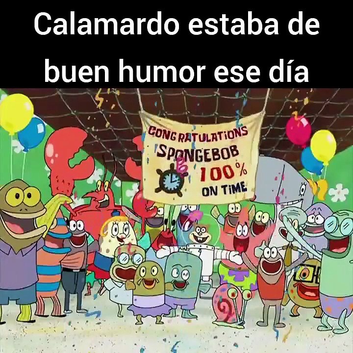 calamardo estaba de buen humor ese dia