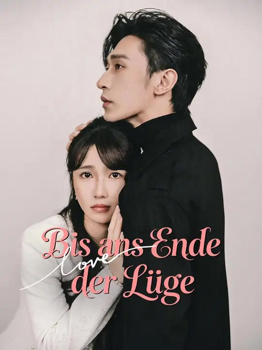 Bis ans Ende der Lüge | Komplette Serie | Short Drama Deutsch