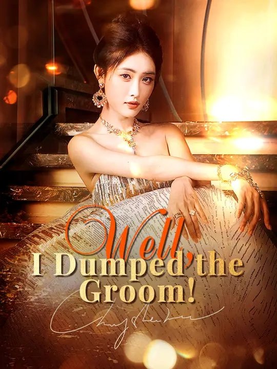 Well, I Dumped the Groom! Series | Short Drama English | Full Movie Drama #GoldReelTV | GoldReel TV