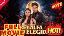 Rey Alfa and His Chosen One - Full Movie (2026) - FULL ENGSUB