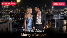 [EngSub] Reject the Mayor, Marry a Reaper-Full Episode - Hot Movie