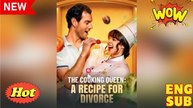 The Cooking Queen A Recipe for Divorce dailymotion ⭐ English Sub 2026 💚