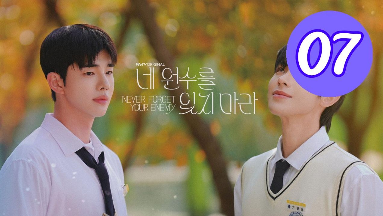 Never Forget Your Enemy Episode 7 Engsub