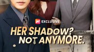 Her Shadow? Not Anymore. | Full Series | Short Drama English