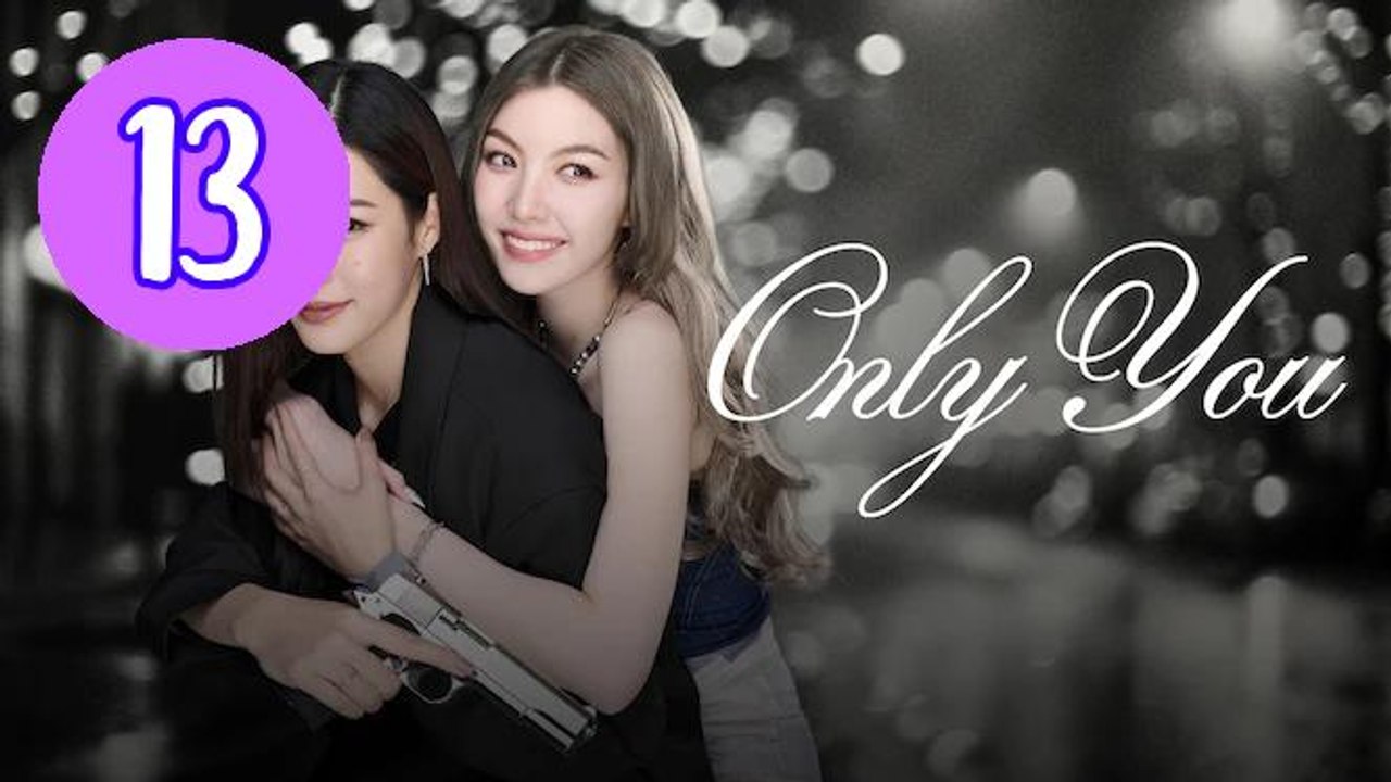 Only You 2025 Episode 13 Engsub