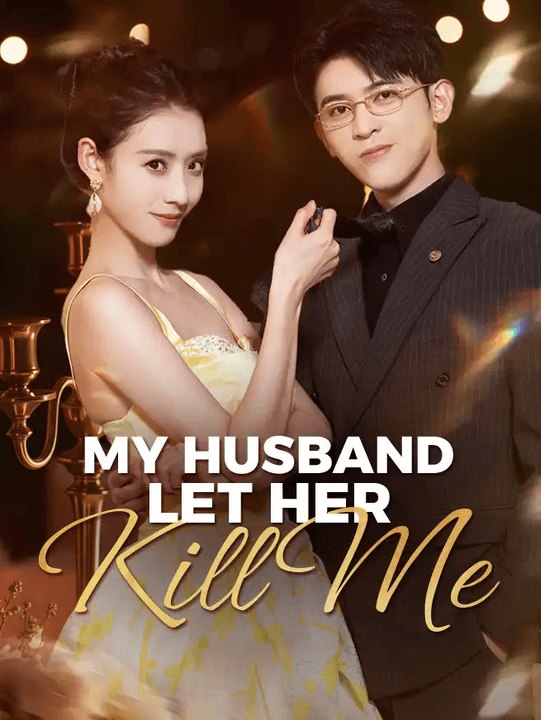 My Husband Let Her Kill Me | Full Series | Short Drama English