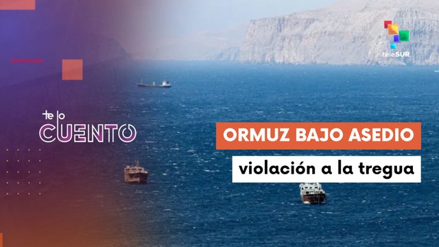 Te lo Cuento 01-06-26: Irán denuncia bloqueo naval de EE. UU. en Ormuz