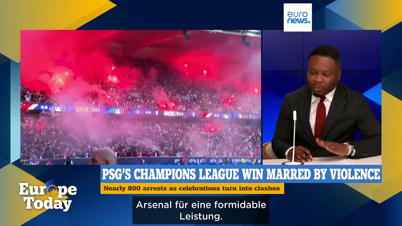 Europe Today: PSG jubelt über CL-Titel, Gewalt erschüttert Frankreich