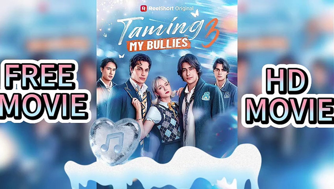 【Taming My Bullies 3】❤️‍🔥 -- FREE & HD & NEW MOVIE💖