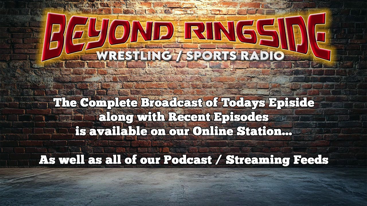 Beyond Ringside Sports Radio - May 26, 2026 - The Opening Round