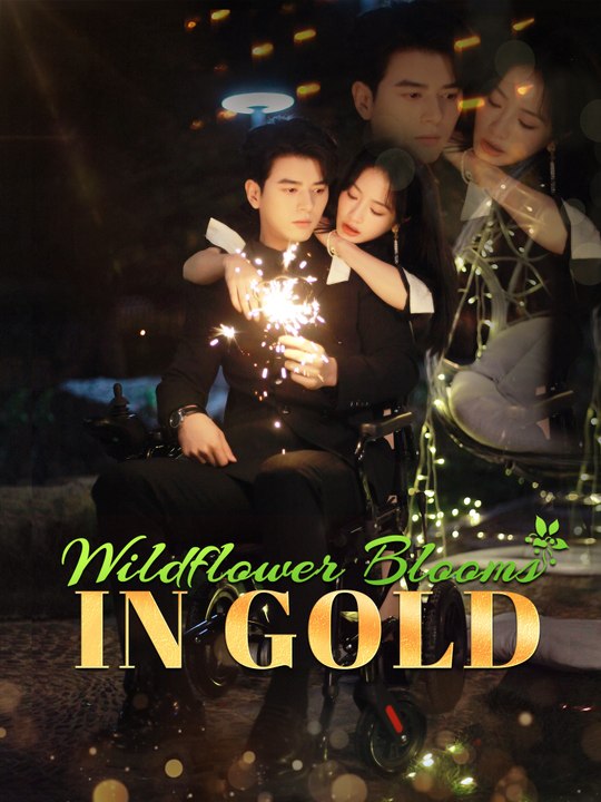 Wildflower Blooms in Gold | Full Series (79 eps) HD