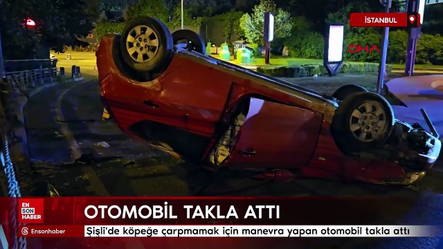 İstanbul Şişli'de köpeğe çarpmamak için manevra yapan otomobil takla attı