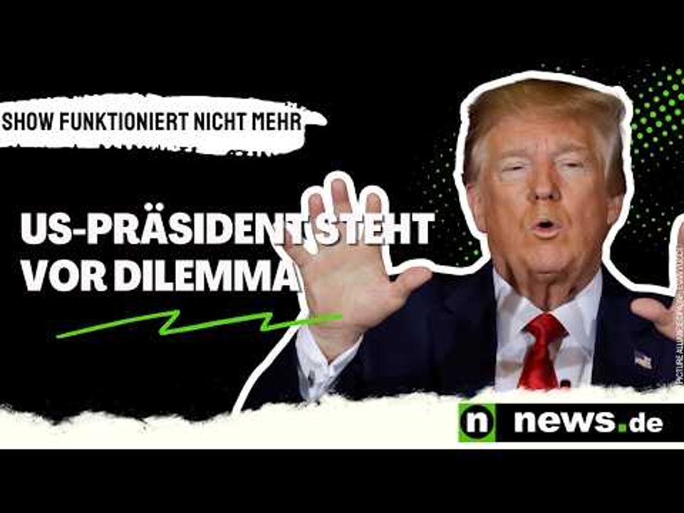 Donald Trump: US-Präsident steht vor Dilemma - Trump-Show funktioniert nicht mehr