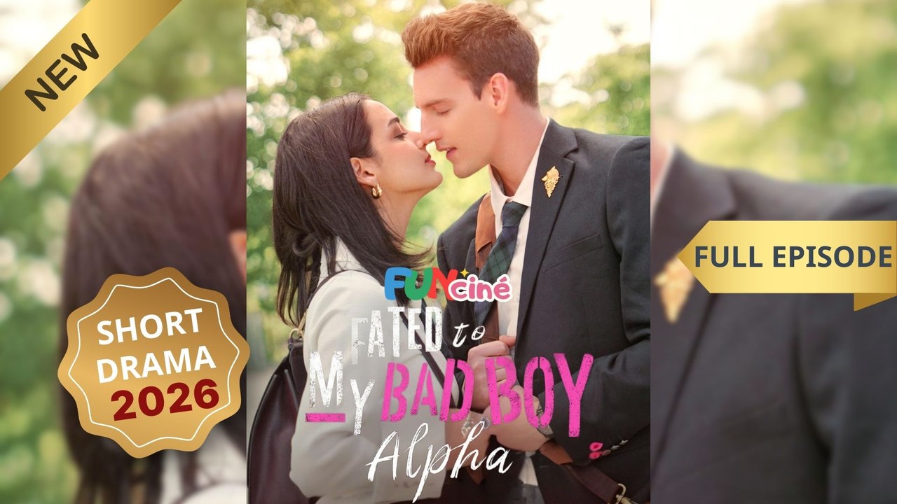 Fated To My Bad Boy Alpha Episode Pop Cine