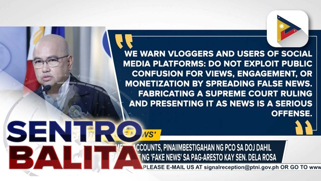 4 na social media accounts, pina-iimbestigahan ng PCO sa DOJ dahil sa umano'y pagpapakalat ng 'fake news' sa pag-aresto kay Sen. Dela Rosa; pag-aresto naman kay Sen. Estrada, hindi 'politically motivated' ayon sa Malakanyang | ulat ni Cleizl Pardilla