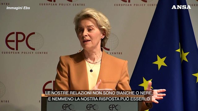 Von der Leyen: Sganciarsi dalla Cina non e' interesse dell'Ue