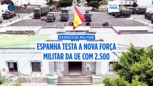 União Europeia mobiliza 2.500 militares em Espanha no maior exercício do ano