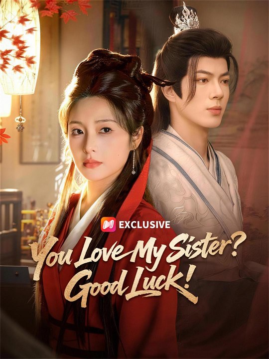 Dubbed) You Love My Sister. Good Luck!🍀Chinese Drama - English Sub