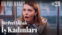 Bir Peri Masalı - İş Kadınları #21 👠📈