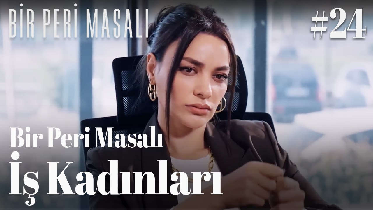 Bir Peri Masalı - İş Kadınları #24 👠📈