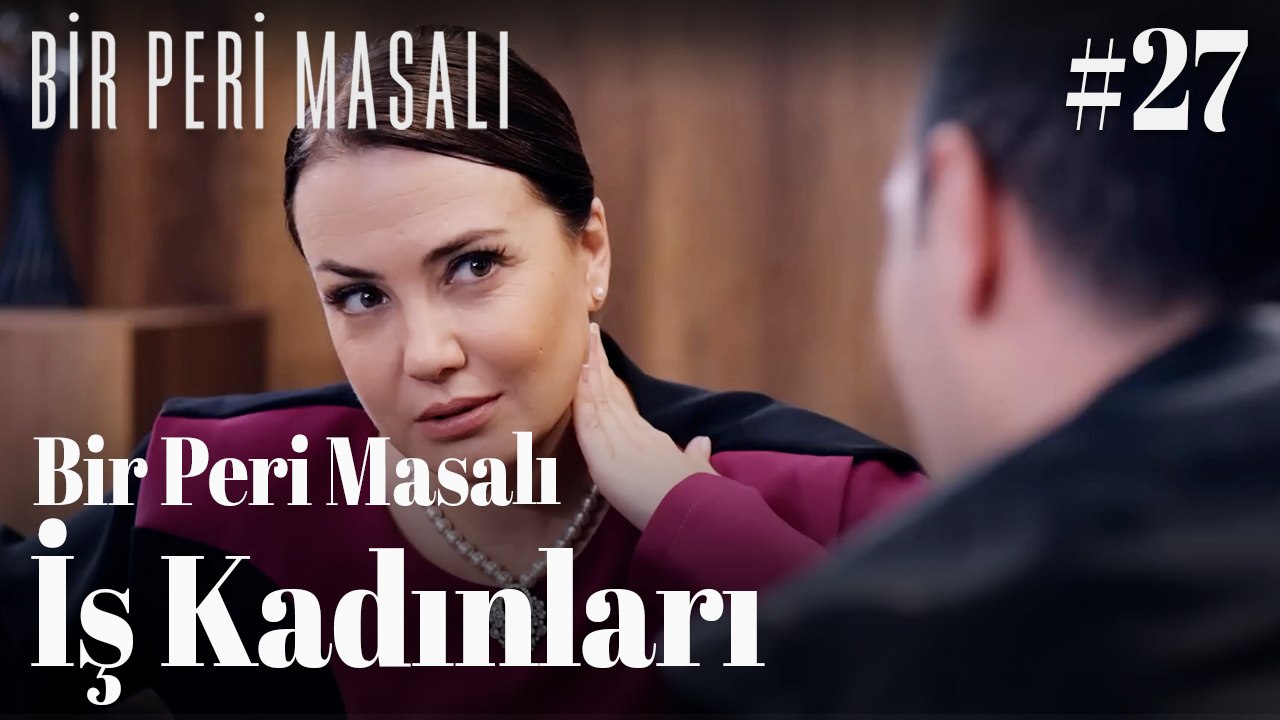 Bir Peri Masalı - İş Kadınları #27 👠📈