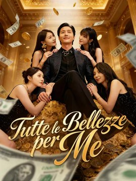 Tutte le Bellezze per Me | Serie Completa | Short Drama Italiano
