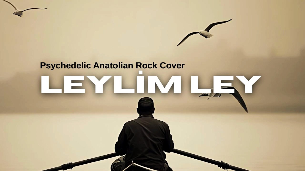Leylim Ley - Psychedelic Anatolian Rock Cover
