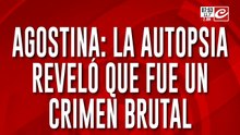 Femicidio de Agostina: la autopsia confirmó que tuvo una muerte traumática