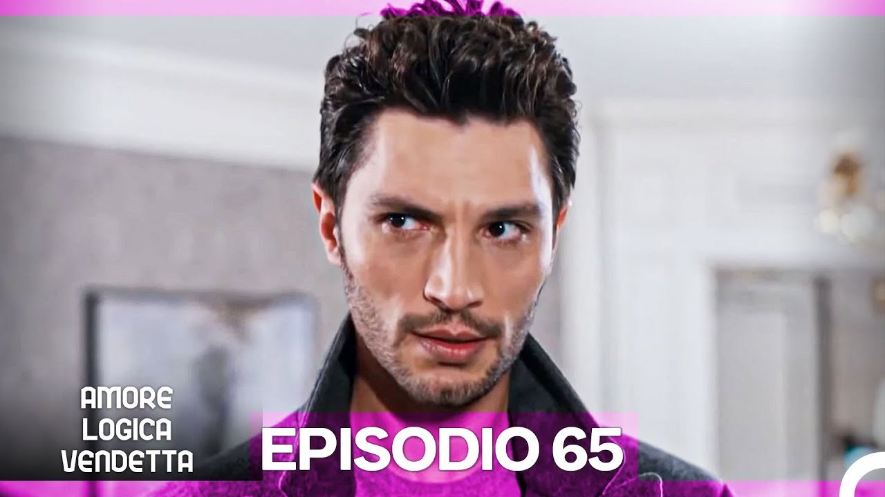 Amore Logica Vendetta Episodio 65