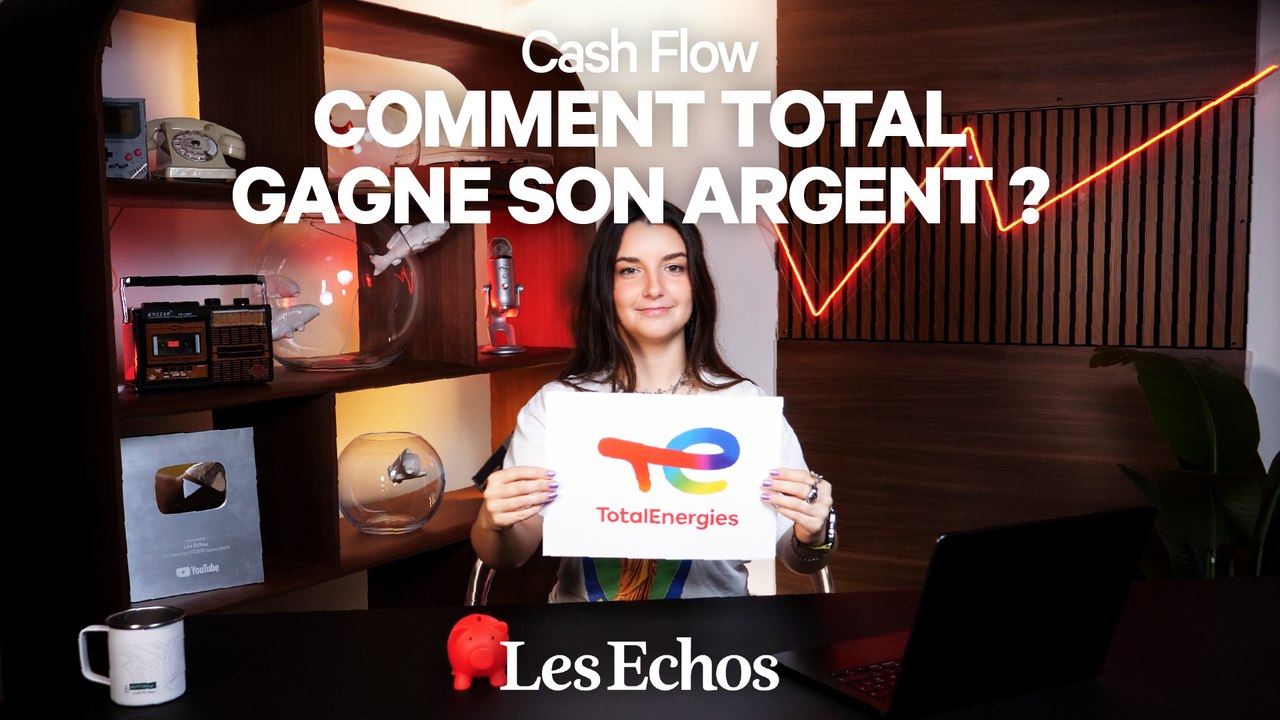 Comment TotalEnergies gagne (vraiment) son argent