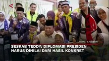 Teddy: Diplomasi Presiden Prabowo Harus Dinilai dari Hasil Konkret