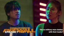 Taskforce Firewall: The ex-military man clashes with their leader! (Episode 7 - Part 2/3)