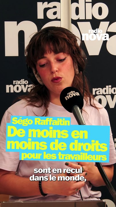 De moins en moins de droits pour les travailleurs - Ségo Raffaitin dans "nova le matin"