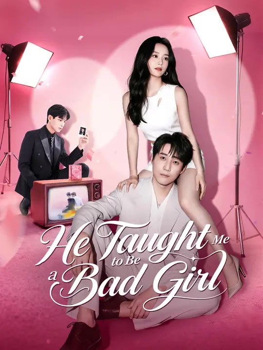 He Taught Me to Be a Bad Girl | Full Series | Short Drama English