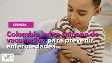 Colombia lanza semana de vacunación para prevenir enfermedades