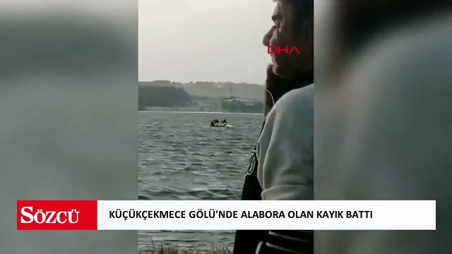 Küçükçekmece Gölü'nde alabora olan kayık battı; mahsur kalanlar kurtarıldı