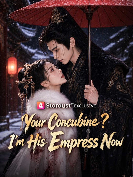 Your Concubine? I'm His Empress Now | Full Series | Short Drama English