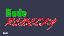 RUDE REBECKA 2
