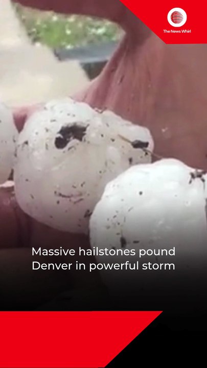 Massive hailstones pound Denver in powerful storm