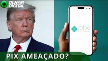 Pix volta a entrar na mira dos EUA em novo relatório