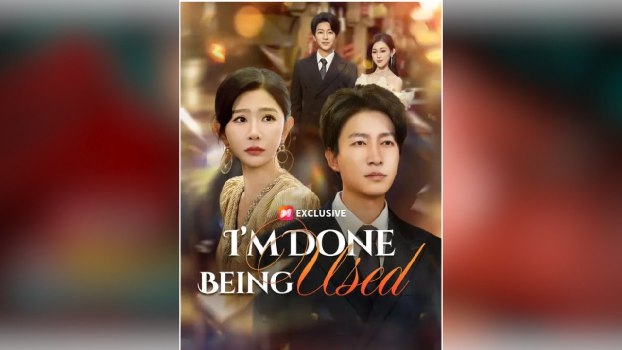 I’m Done Being Used _ Full Series _ Short Drama English