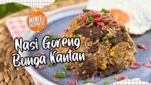 Nasi Goreng Bunga Kantan, Sedap Sampai Tak Cukup Sepinggan