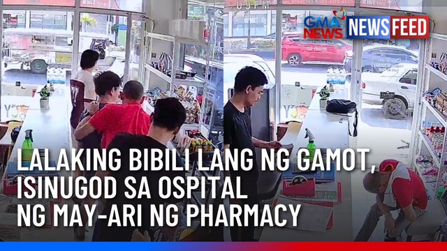 Lalaking bibili lang ng gamot, isinugod sa ospital ng may-ari ng pharmacy | GMA News Feed