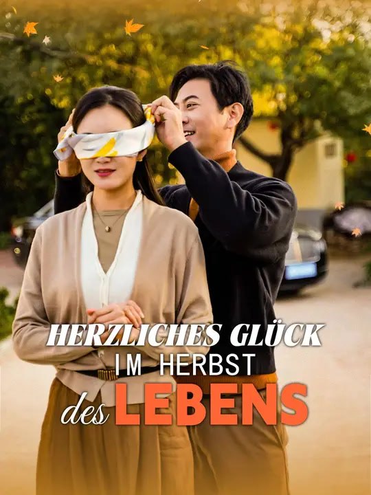 Herzliches Glück im Herbst des Lebens | Komplette Serie | Short Drama Deutsch