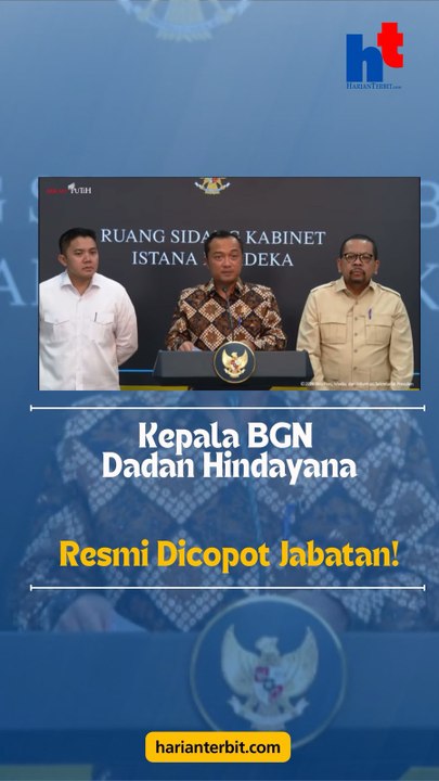 Kepala BGN Dadan HindayanaResmi Dicopot Jabatan!