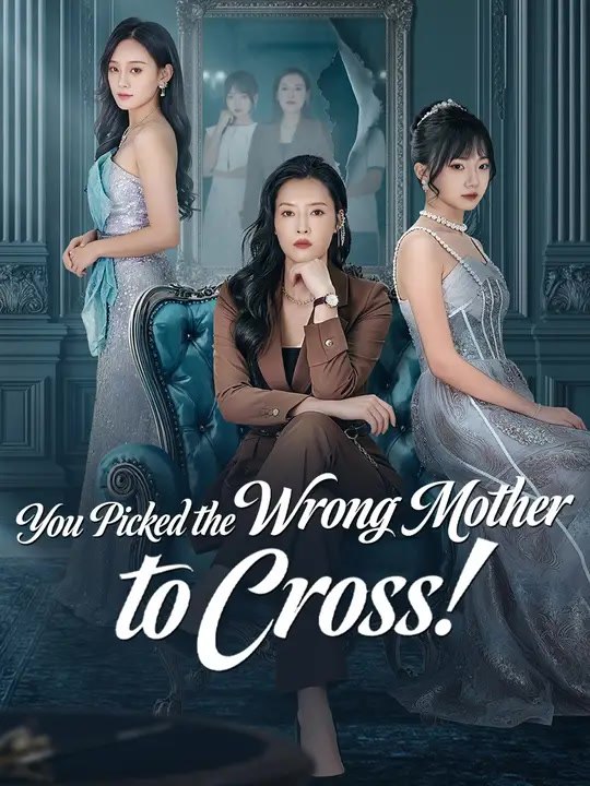 You Picked the Wrong Mother to Cross! | Full Series | Short Drama English