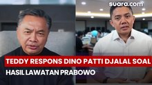 Teddy Respons Dino Patti Djalal soal Hasil Lawatan Prabowo