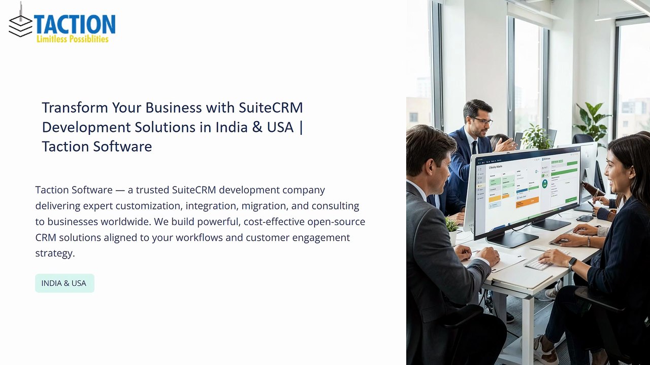 Transform Your Business with SuiteCRM Development Solutions in India & USA - Taction Software