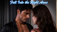 fall into the right arms