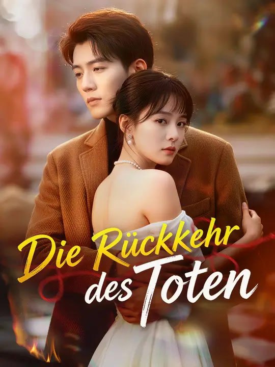 Die Rückkehr des Toten | Komplette Serie | Short Drama Deutsch